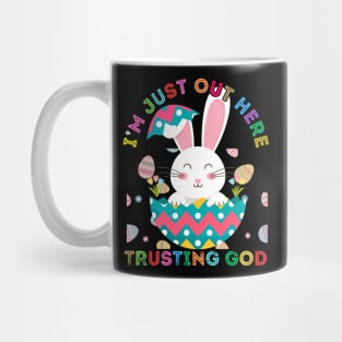 OUT HERE TRUSTING GOD Mug